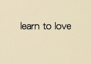 Learn to Love