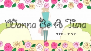 Wanna Be A Tuna